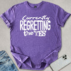 Currently Regretting The Yes T-shirt