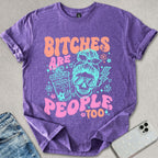B*tches Are People Too T-shirt