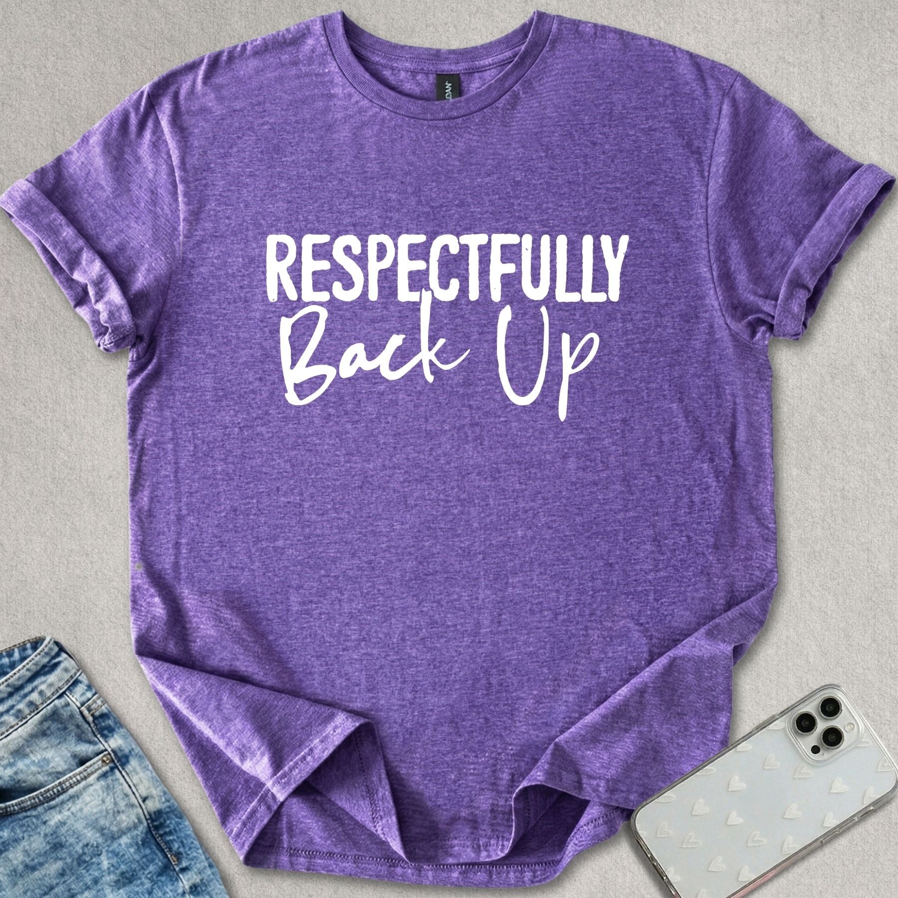 Respectfully Back Up T-shirt