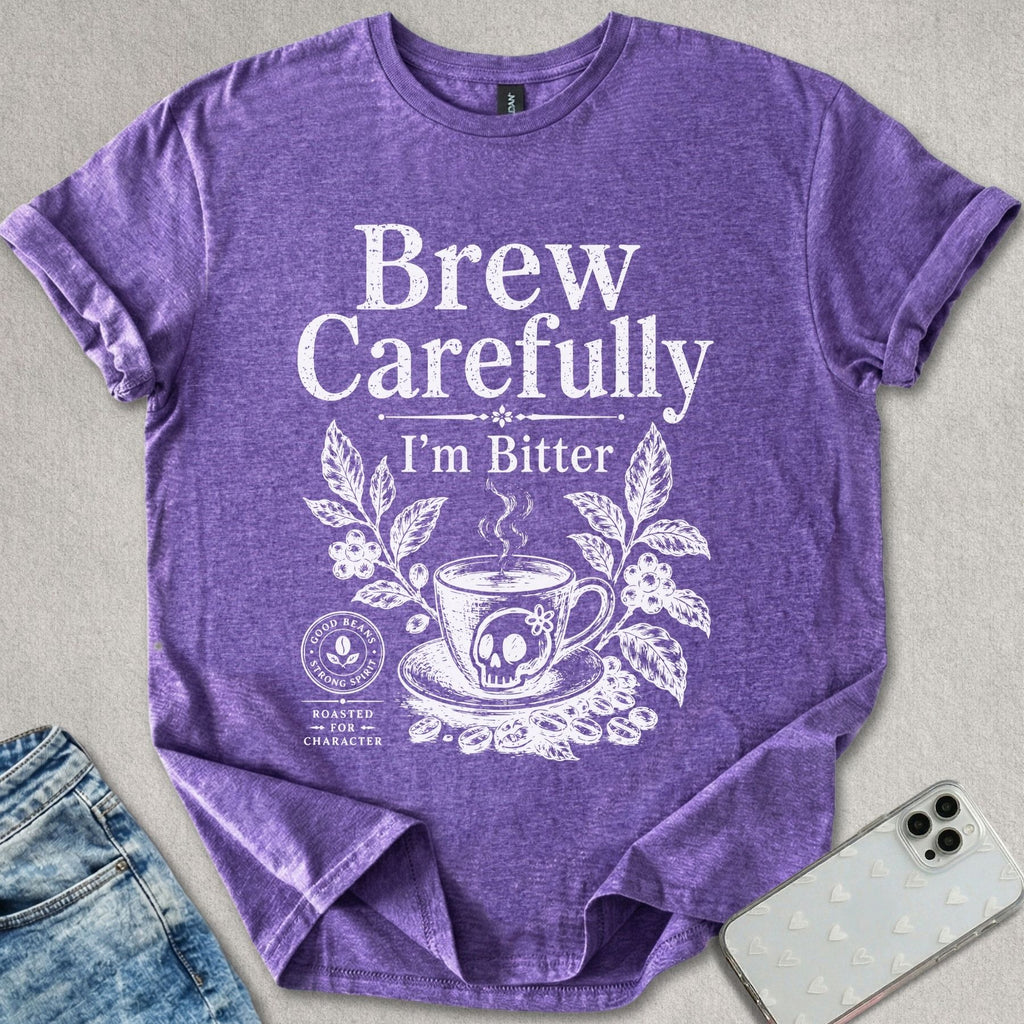 Brew Carefully T-shirt