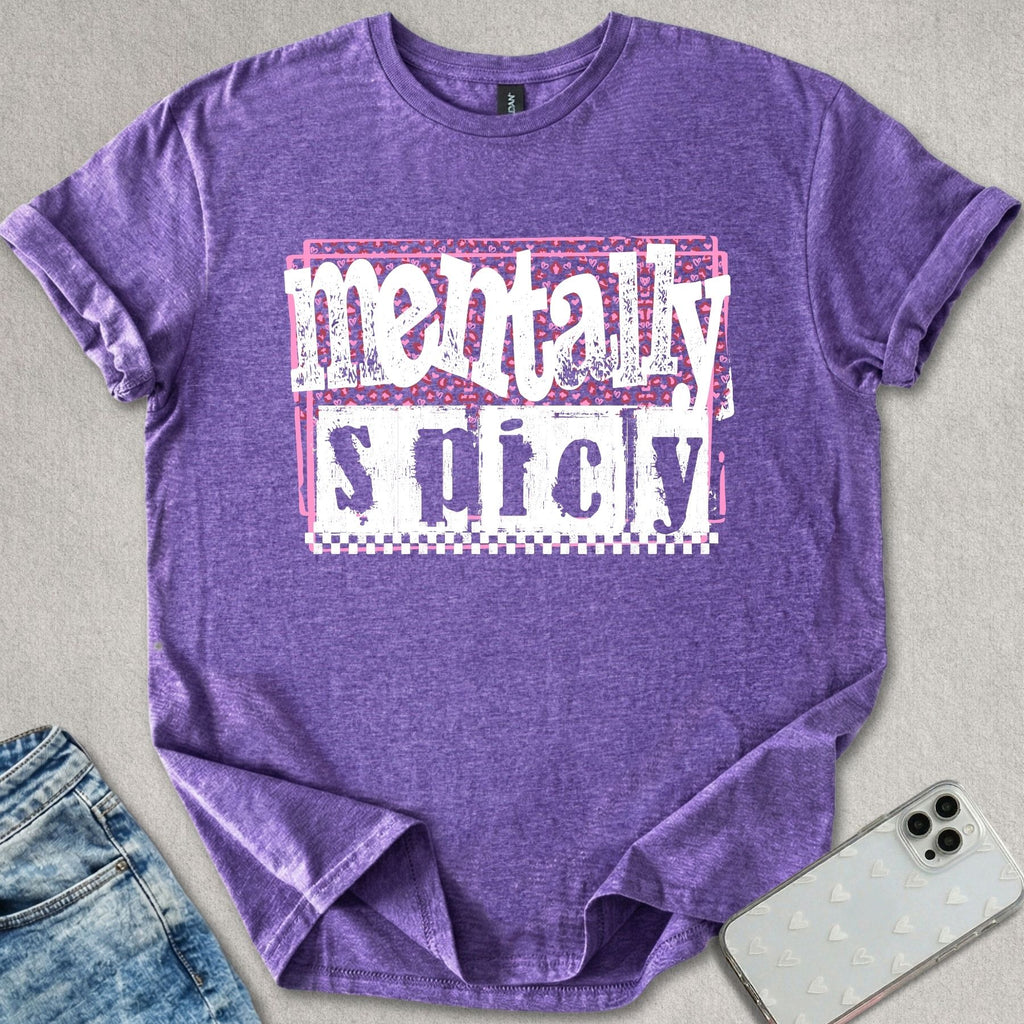 Mentally Spicy T-shirt