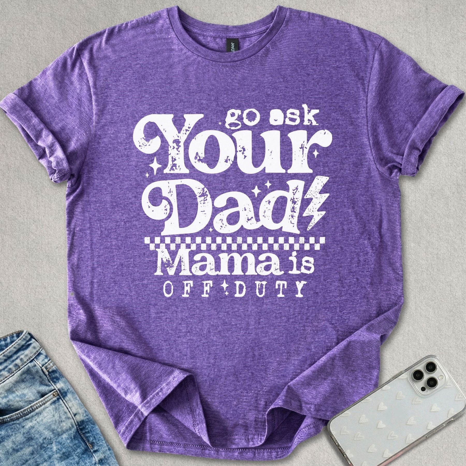 Go Ask your Dad T-shirt