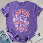 Coffee Kicks In T-shirt