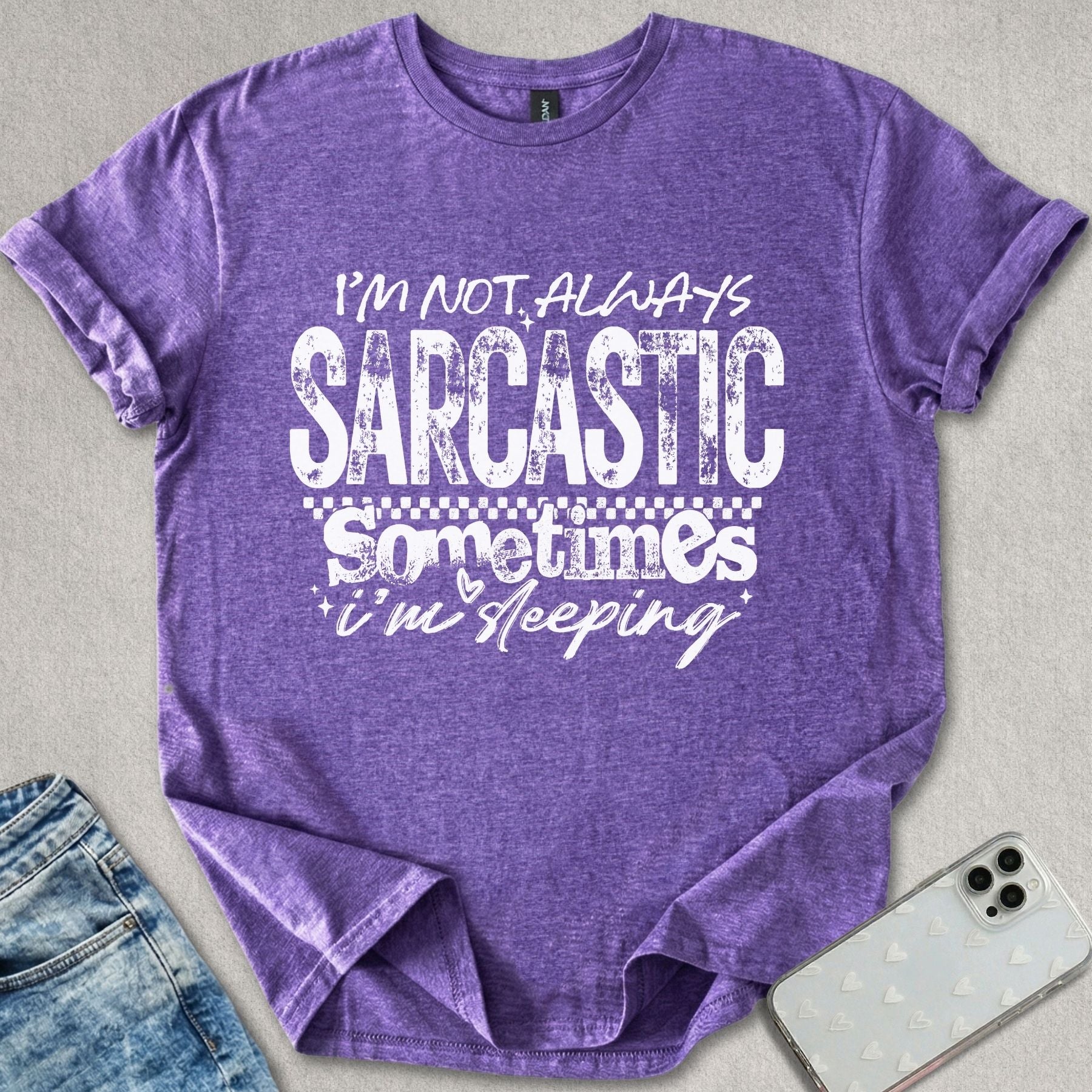 Not Always Sarcastic T-shirt