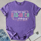 You Got That Bad B*tch Energy T-shirt
