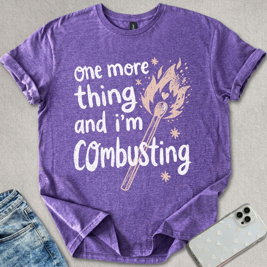I'm Combusting T-shirt