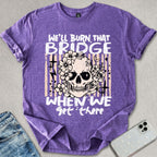 Burn That Bridge T-shirt