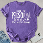 Due To Personal Reasons T-shirt