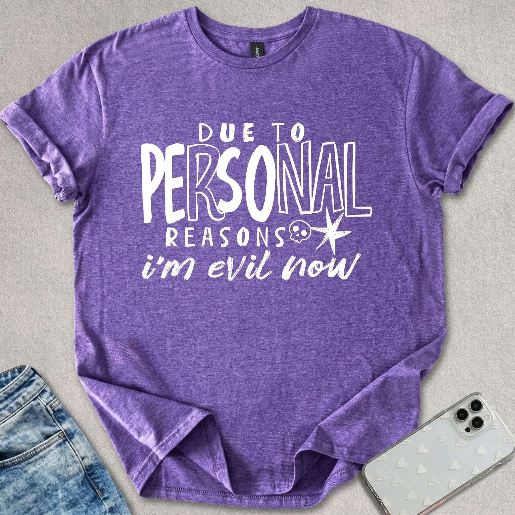 Due To Personal Reasons T-shirt