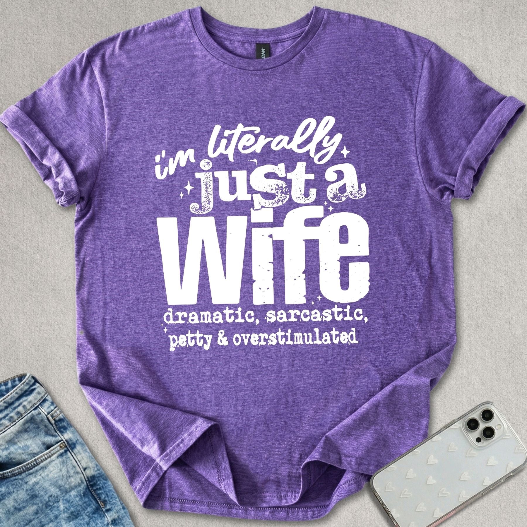 Literally Just A Wife T-shirt
