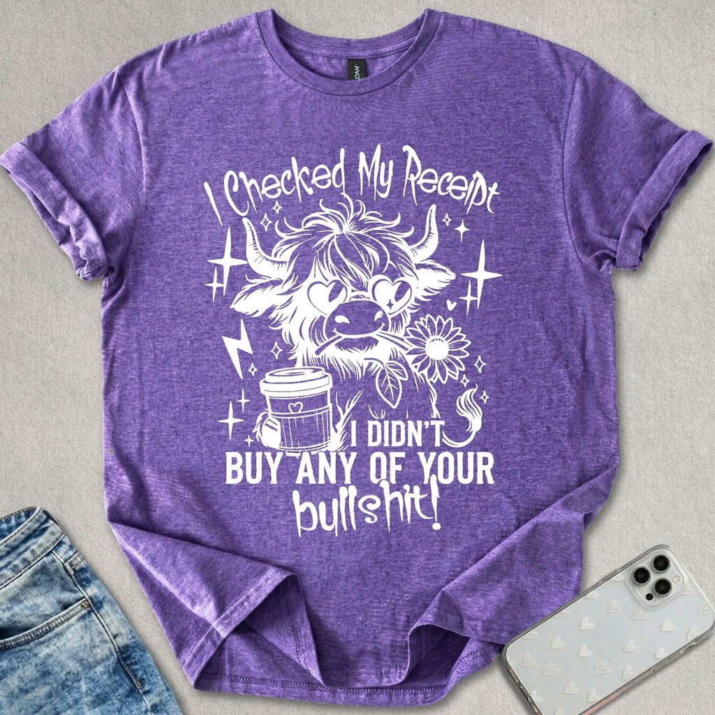 I Checked My Receipt T-shirt