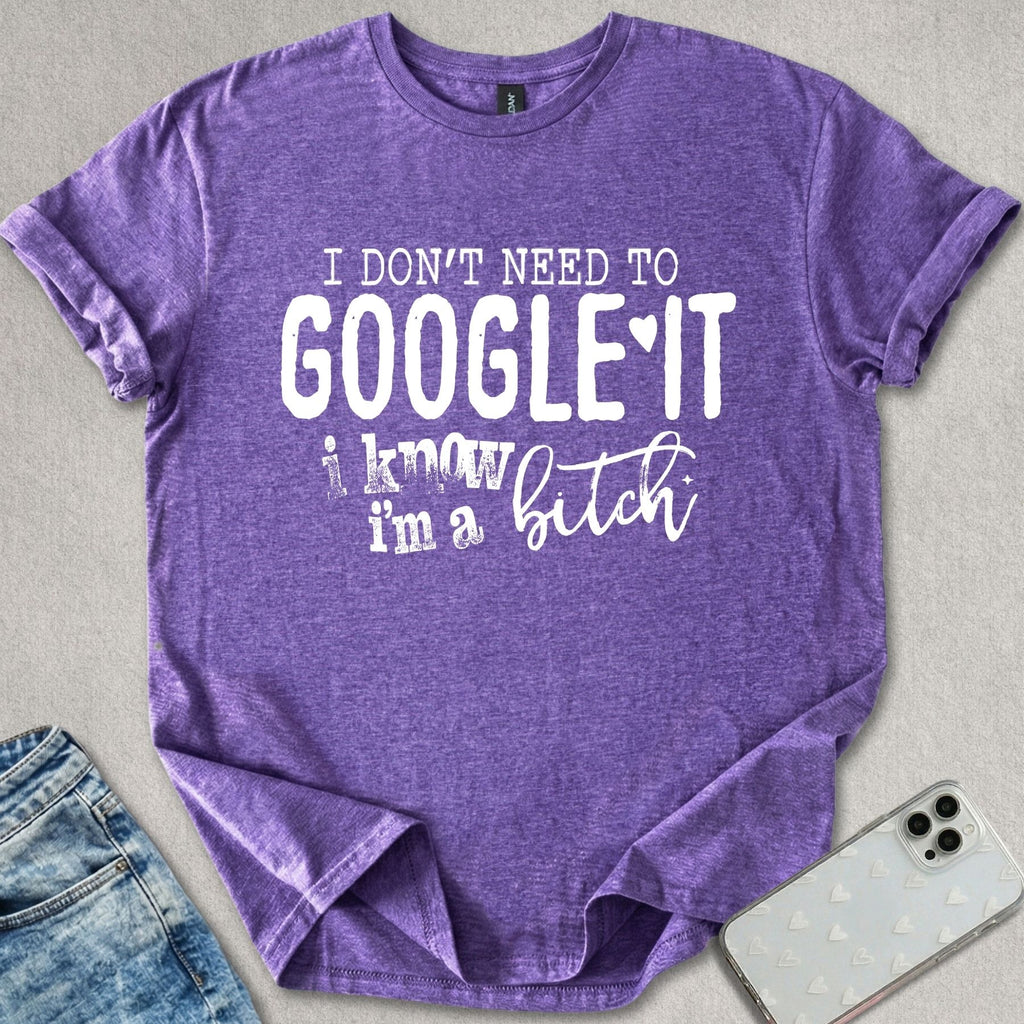 I Know I'm A B*tch T-shirt