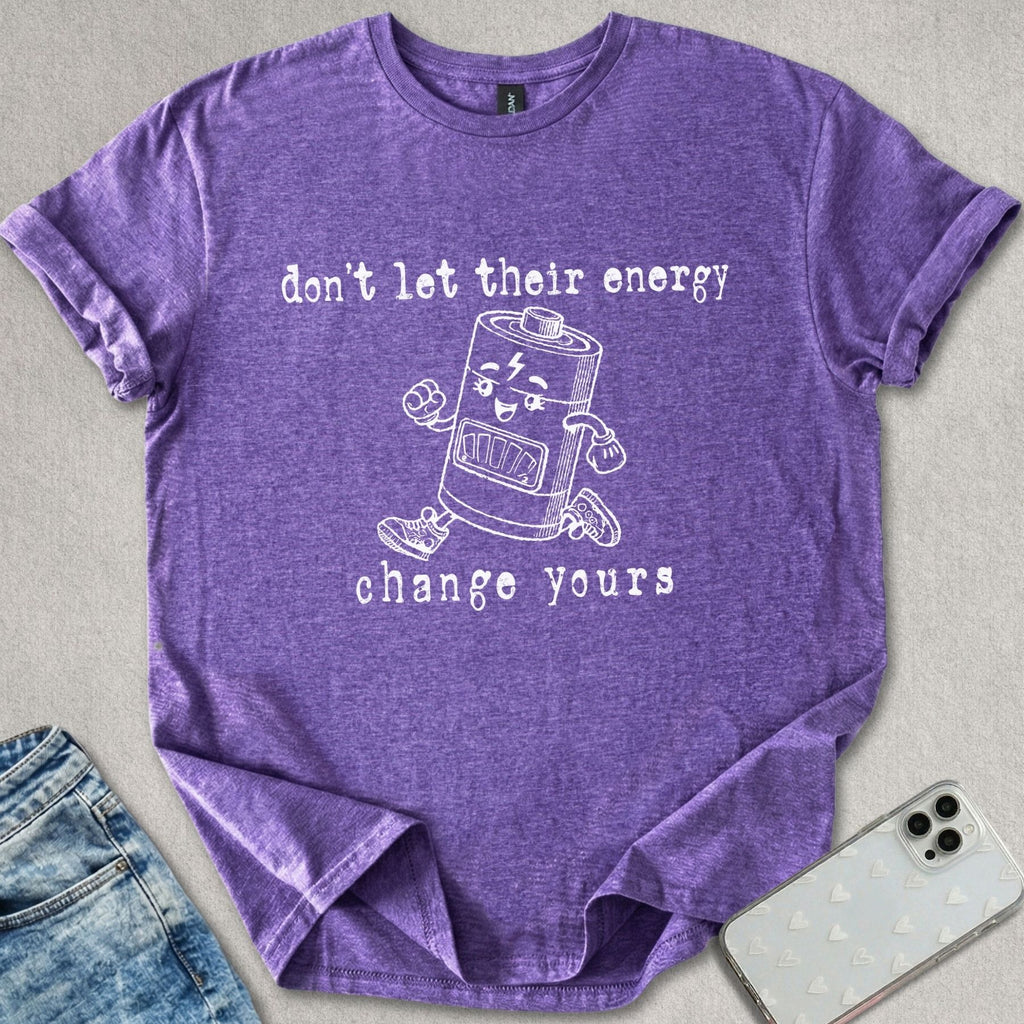 Don't Let Their Energy T-shirt
