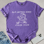 Don't Let Their Energy T-shirt