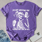 Not Ghosting You T-shirt