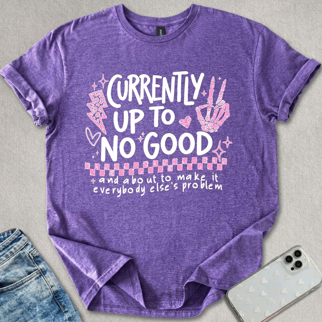 Up To No Good T-shirt