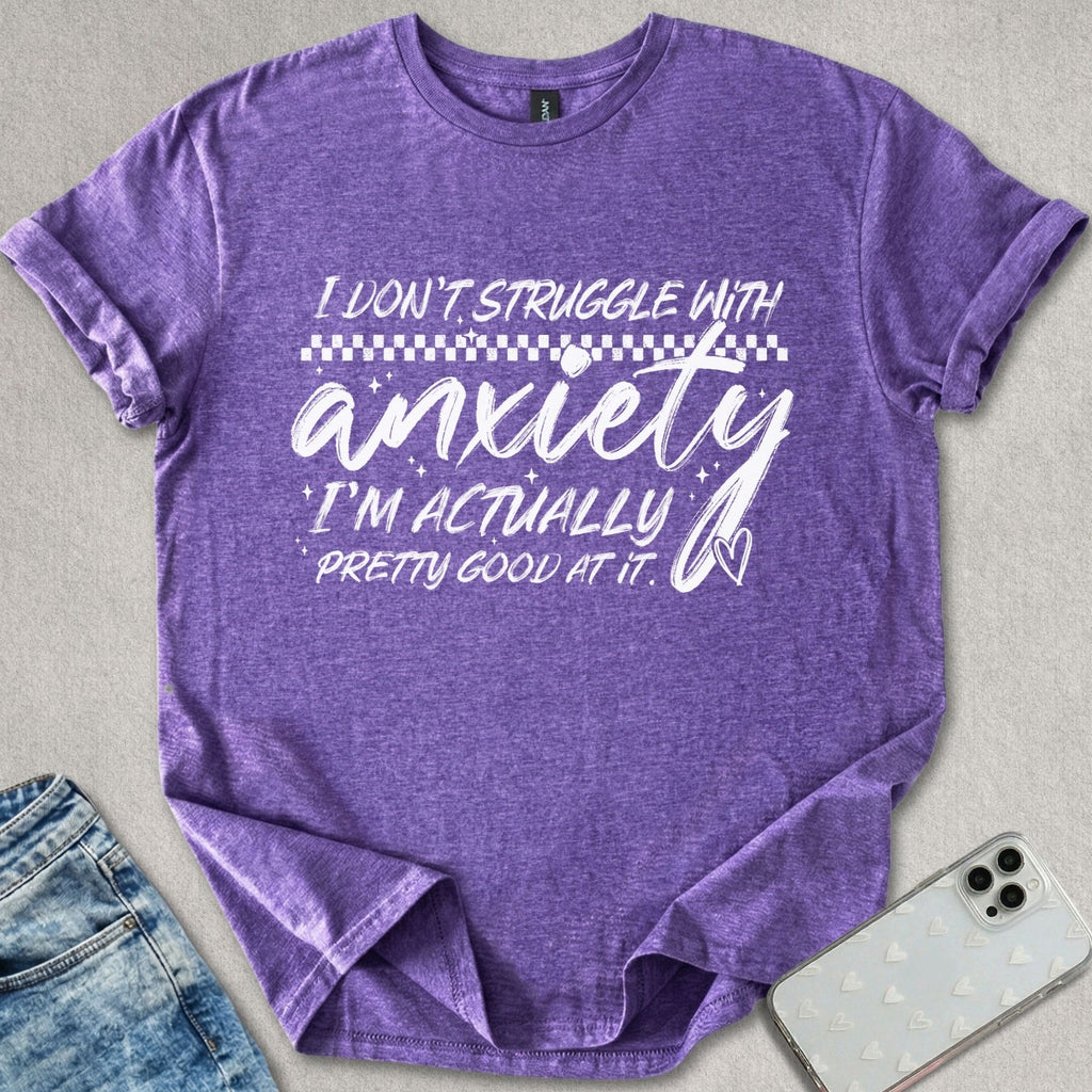 Struggle With Anxiety T-shirt