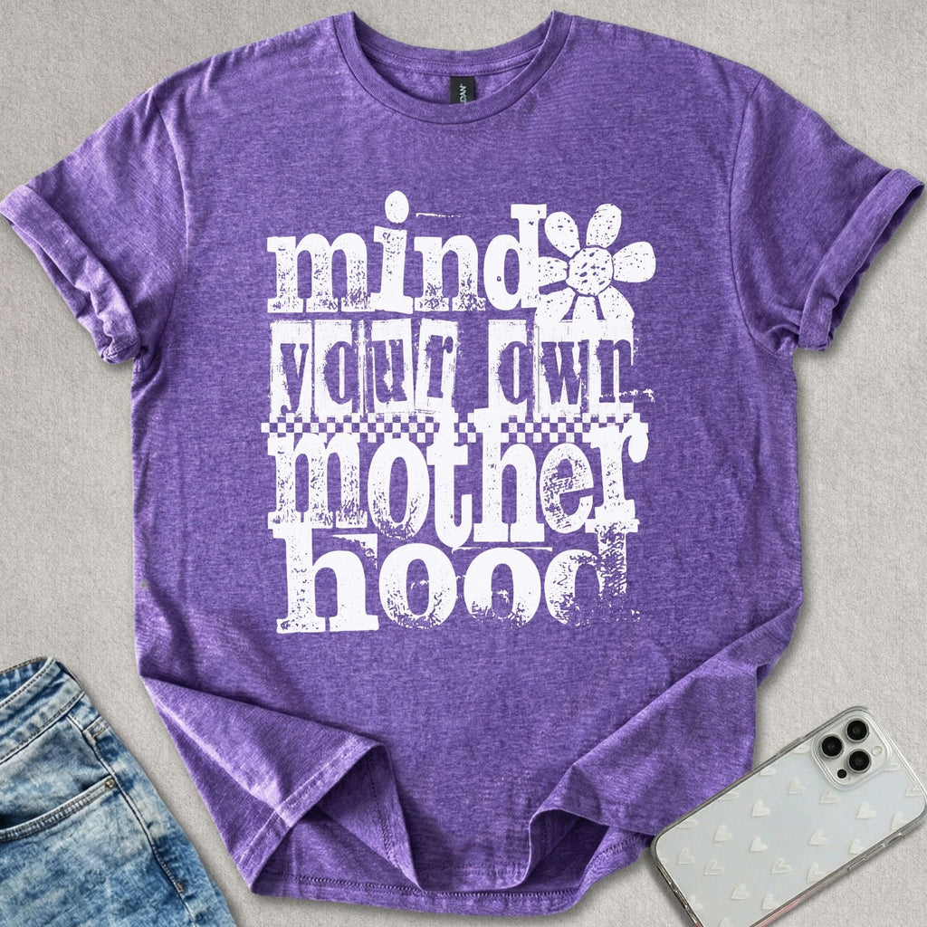 Mind Your Motherhood T-shirt