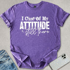 I Checked My Attitude T-shirt