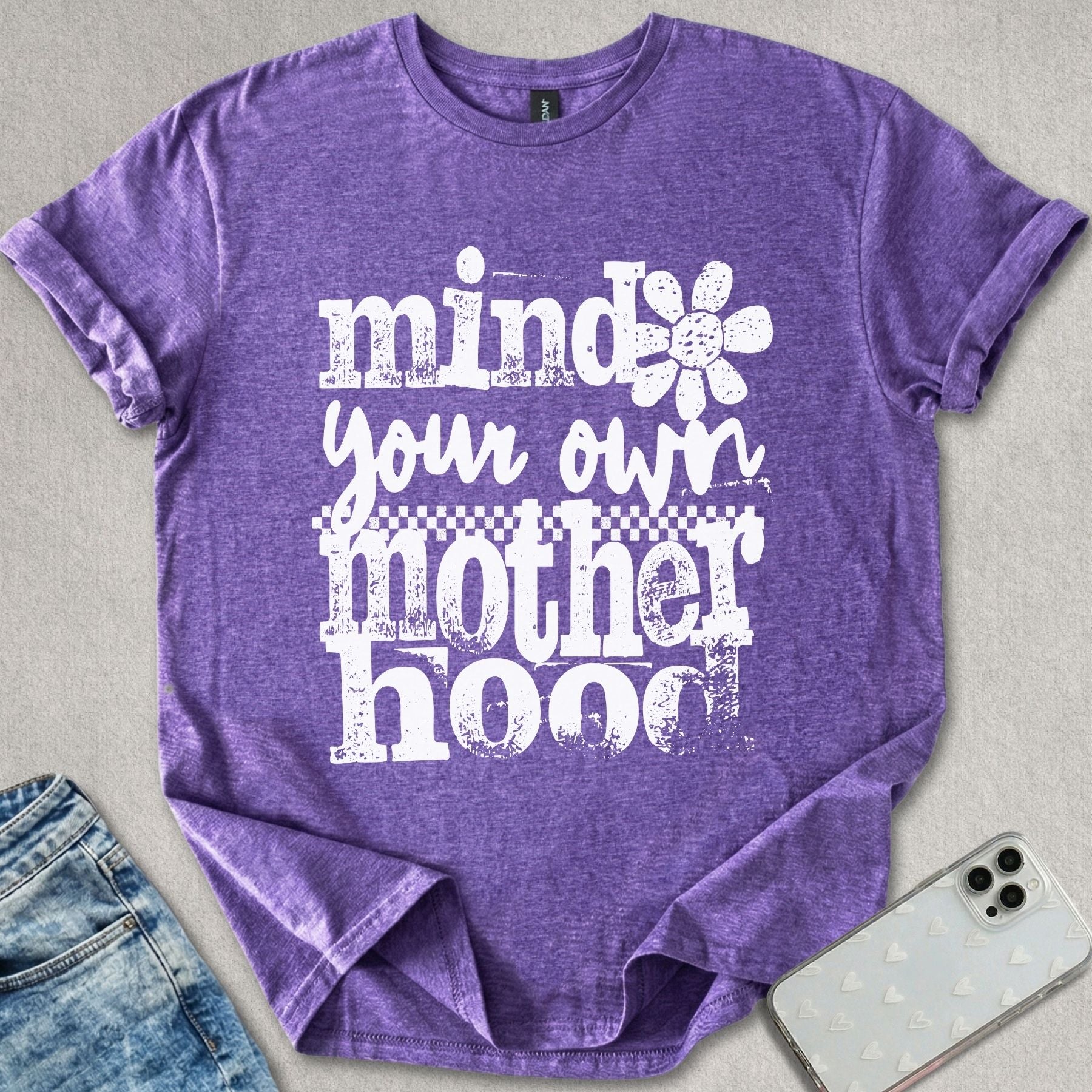 Mind Your Own Motherhood T-shirt