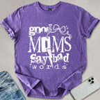 Good Mom's Say Bad Words T-shirt