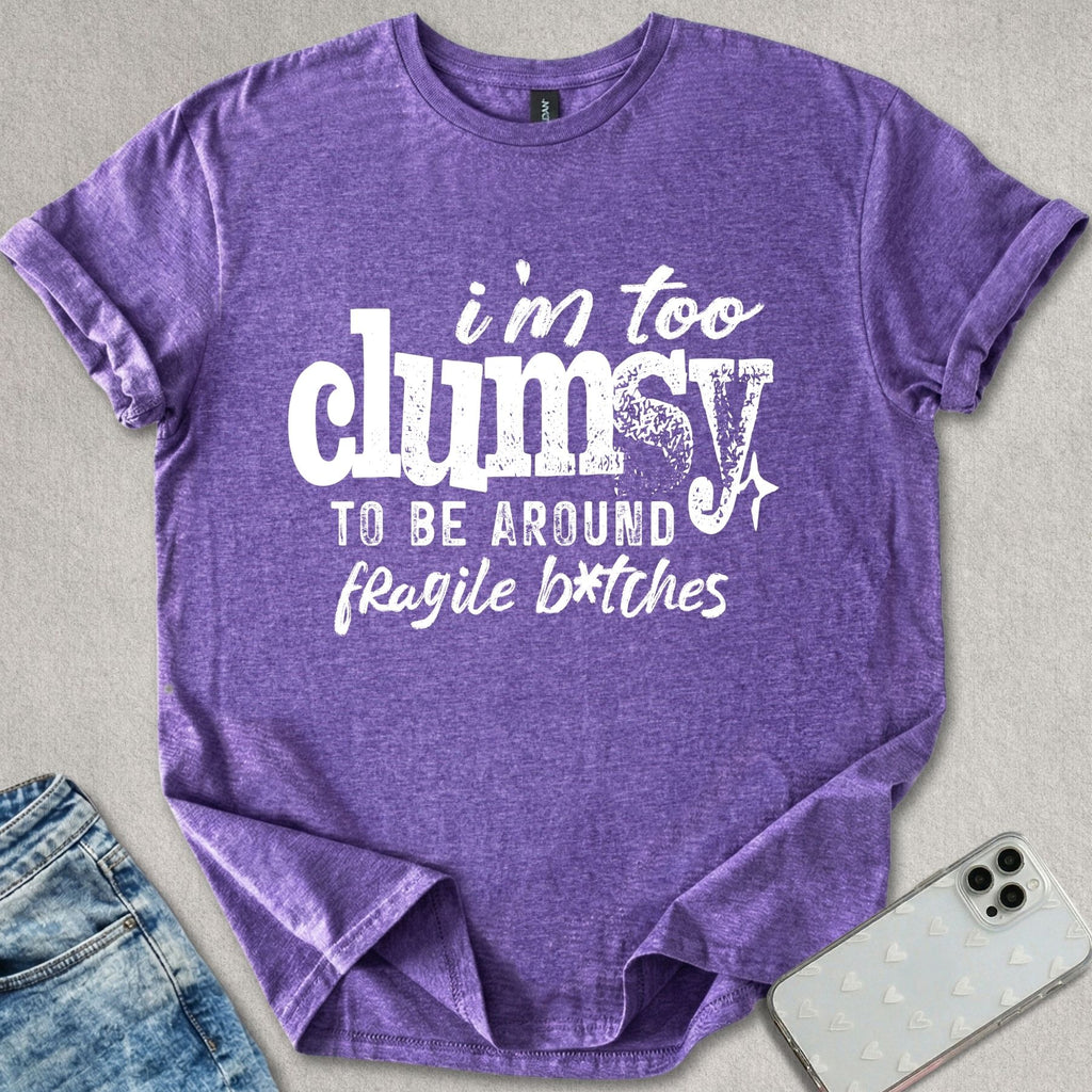 Fragile B*tches T-shirt