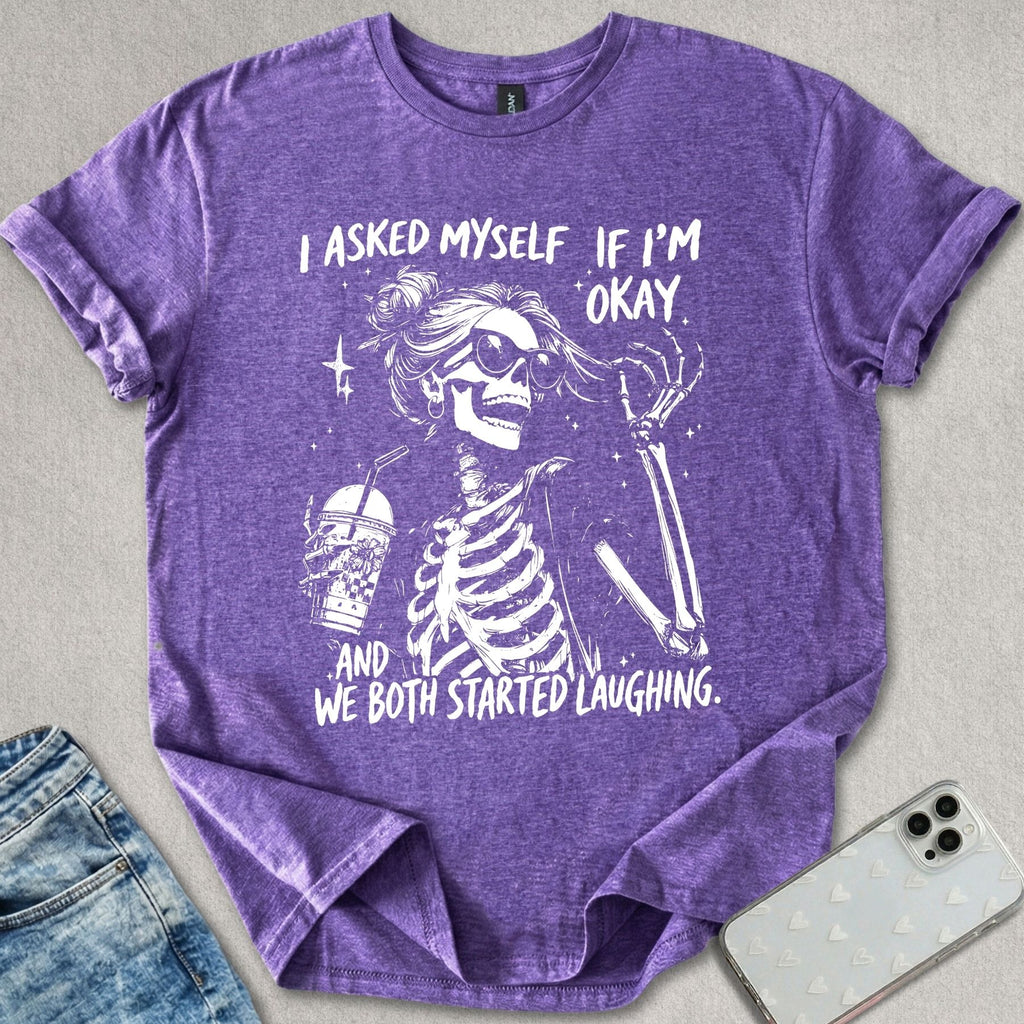 I Asked Myself T-shirt