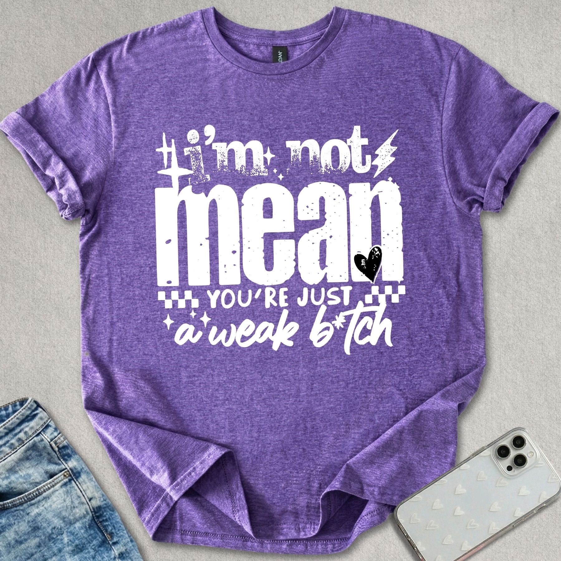 I'm Not Mean T-shirt