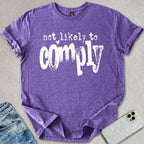 Not Likely To Comply T-shirt