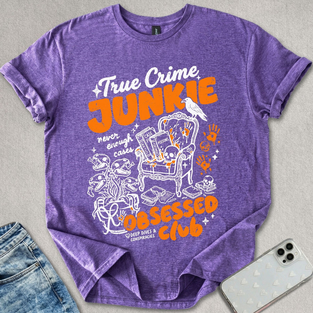 True Crime Junkie T-shirt