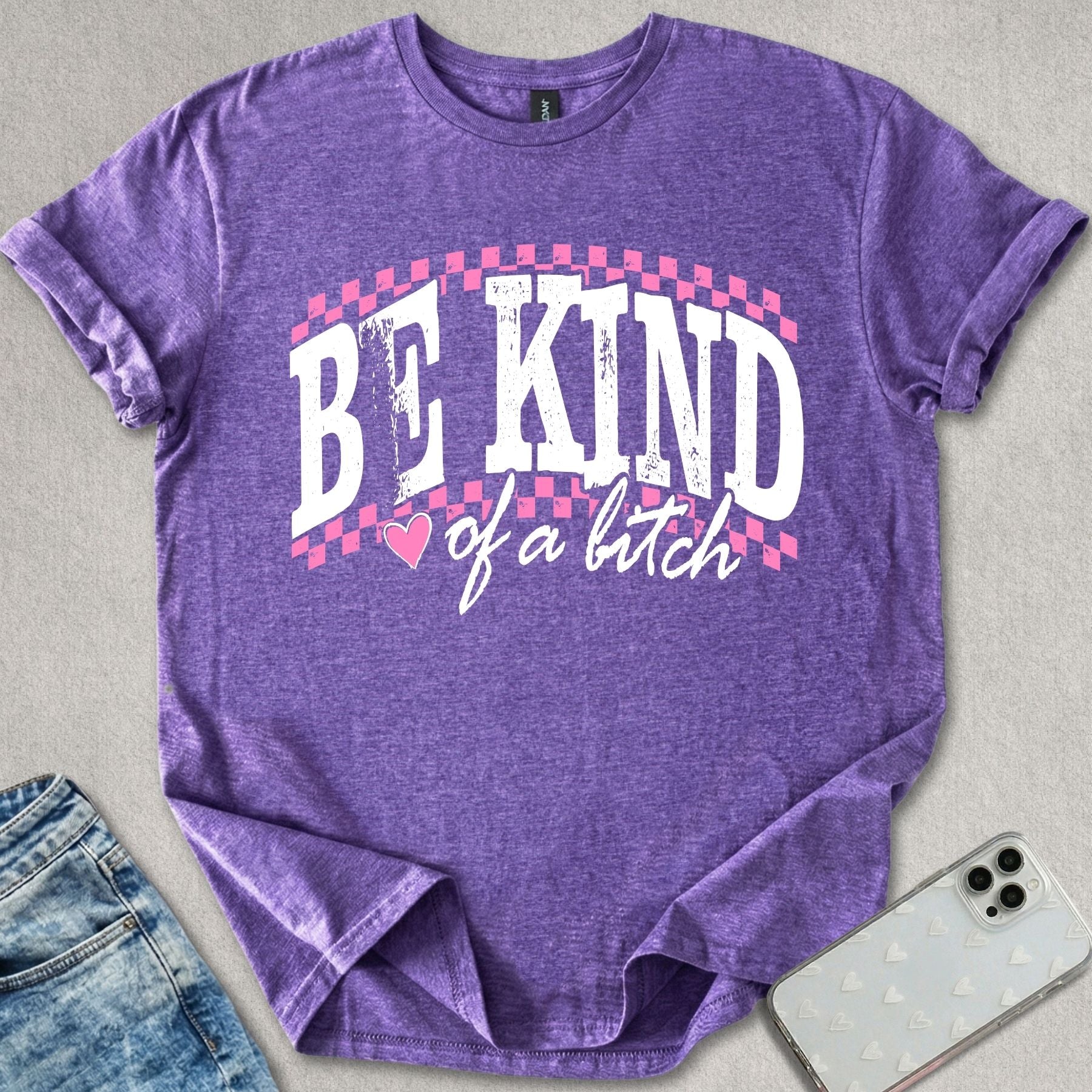 Be Kind Of A B*tch T-shirt