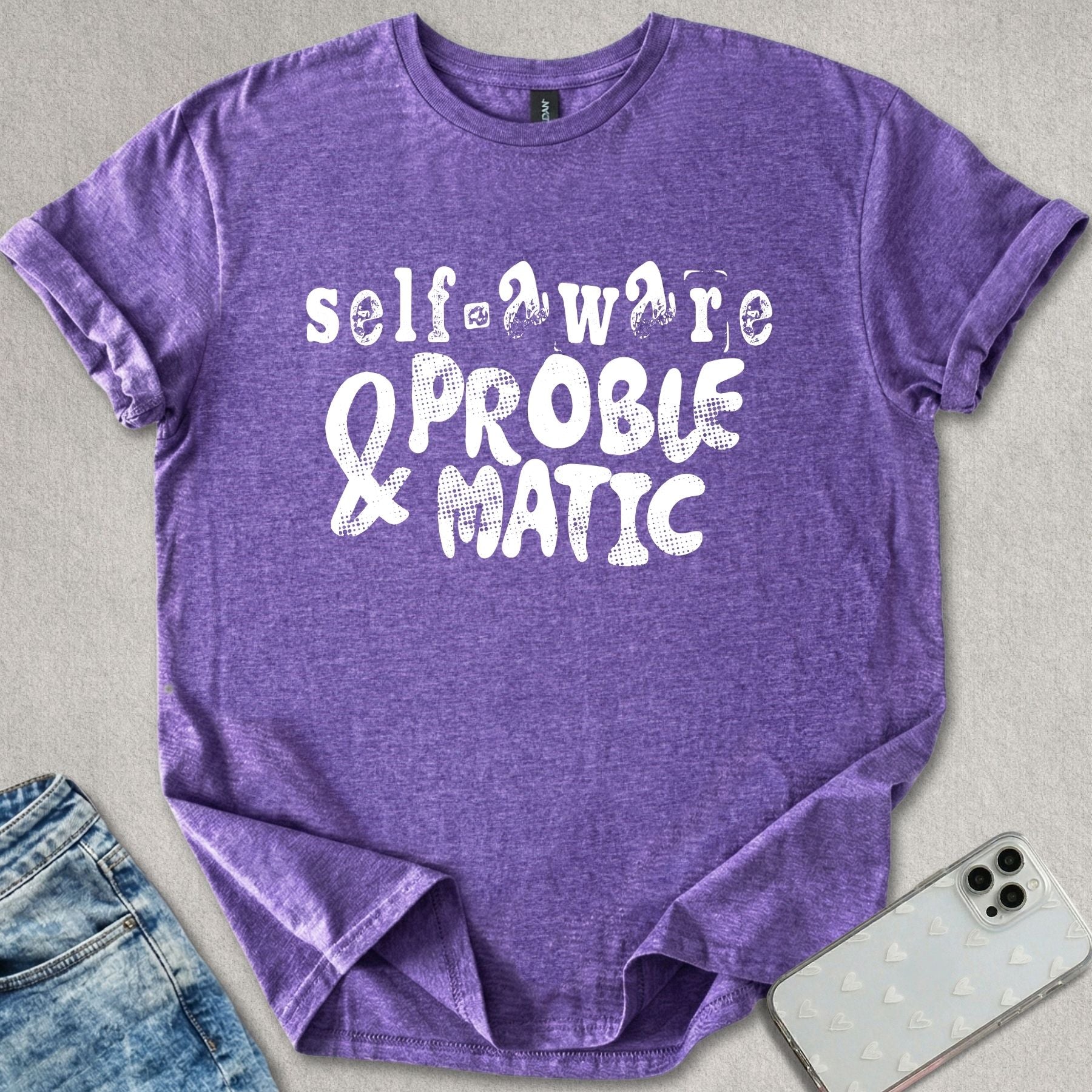 Self Aware & Problematic T-shirt