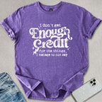 Get Enough Credit T-shirt