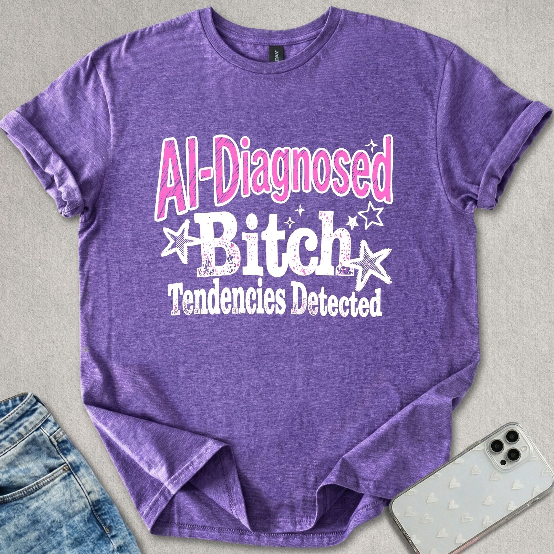 B*tch Tendencies Detected T-shirt