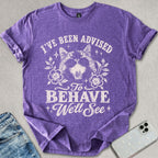 Advised To Behave T-shirt
