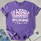 I'm A Whole Blessing T-shirt