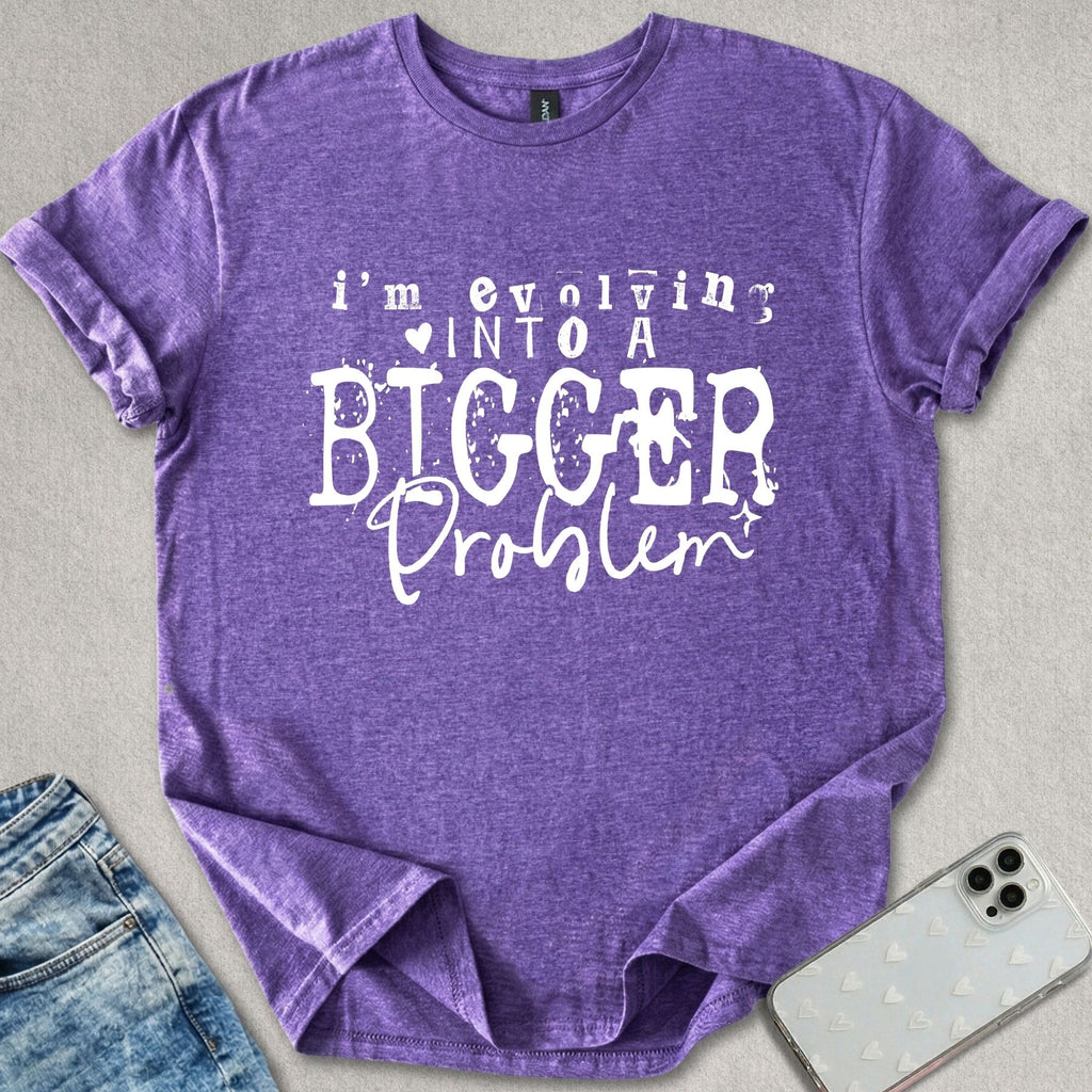 Bigger Problem T-shirt