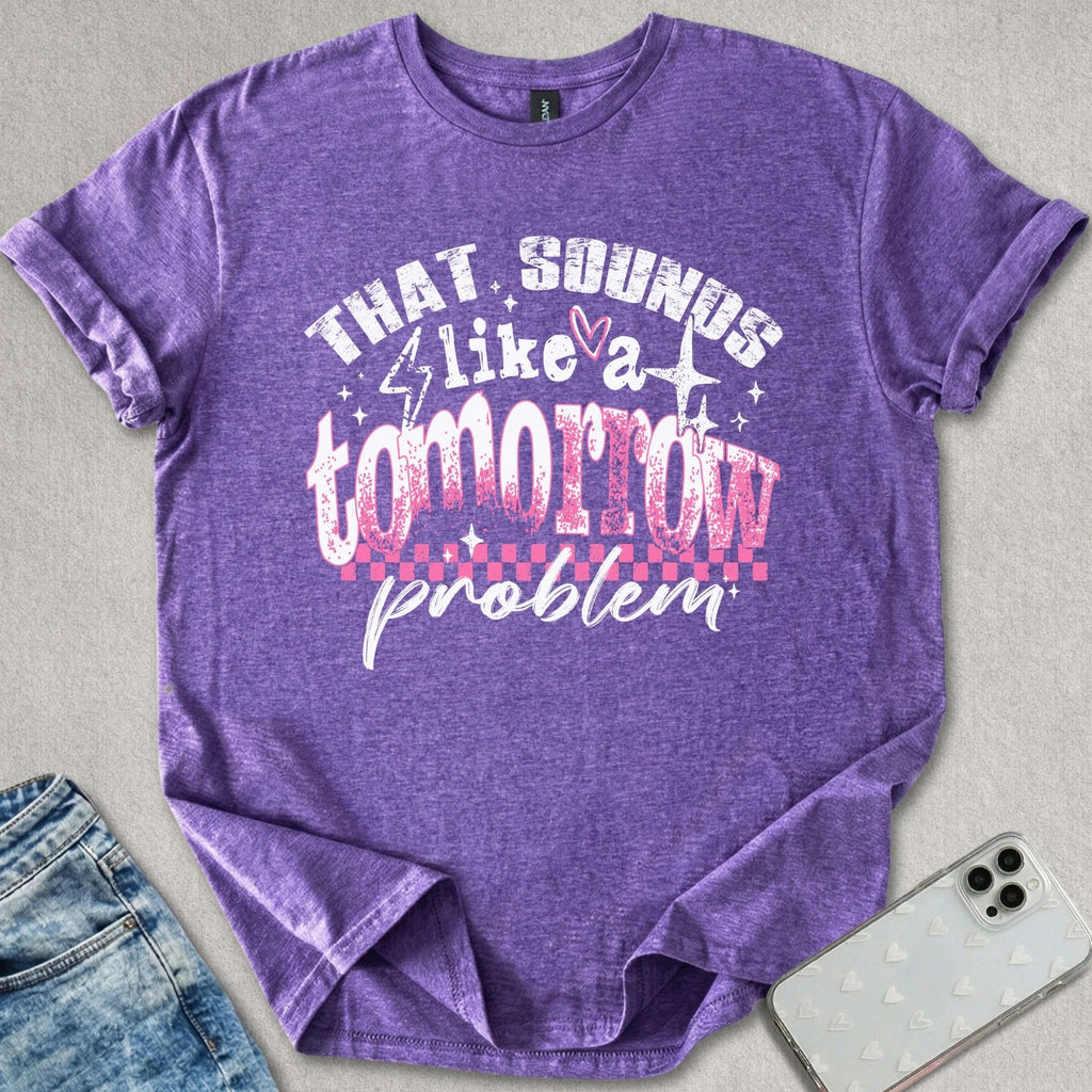 Tomorrow Problem T-shirt