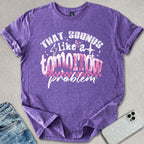 Tomorrow Problem T-shirt