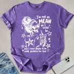 I'm Not As Mean T-shirt