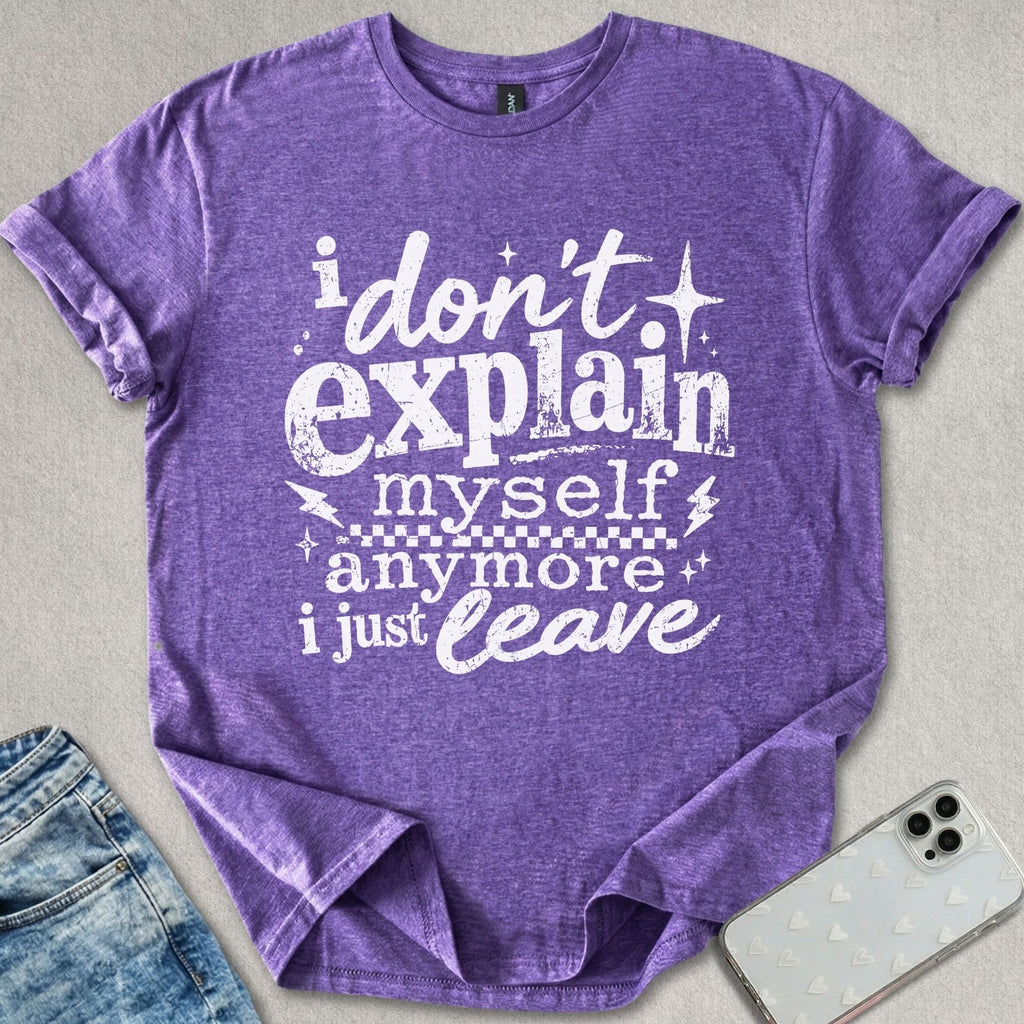 I Just Leave T-shirt