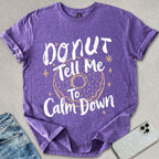 Donut Tell Me T-shirt