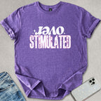 Over Stimulated T-shirt