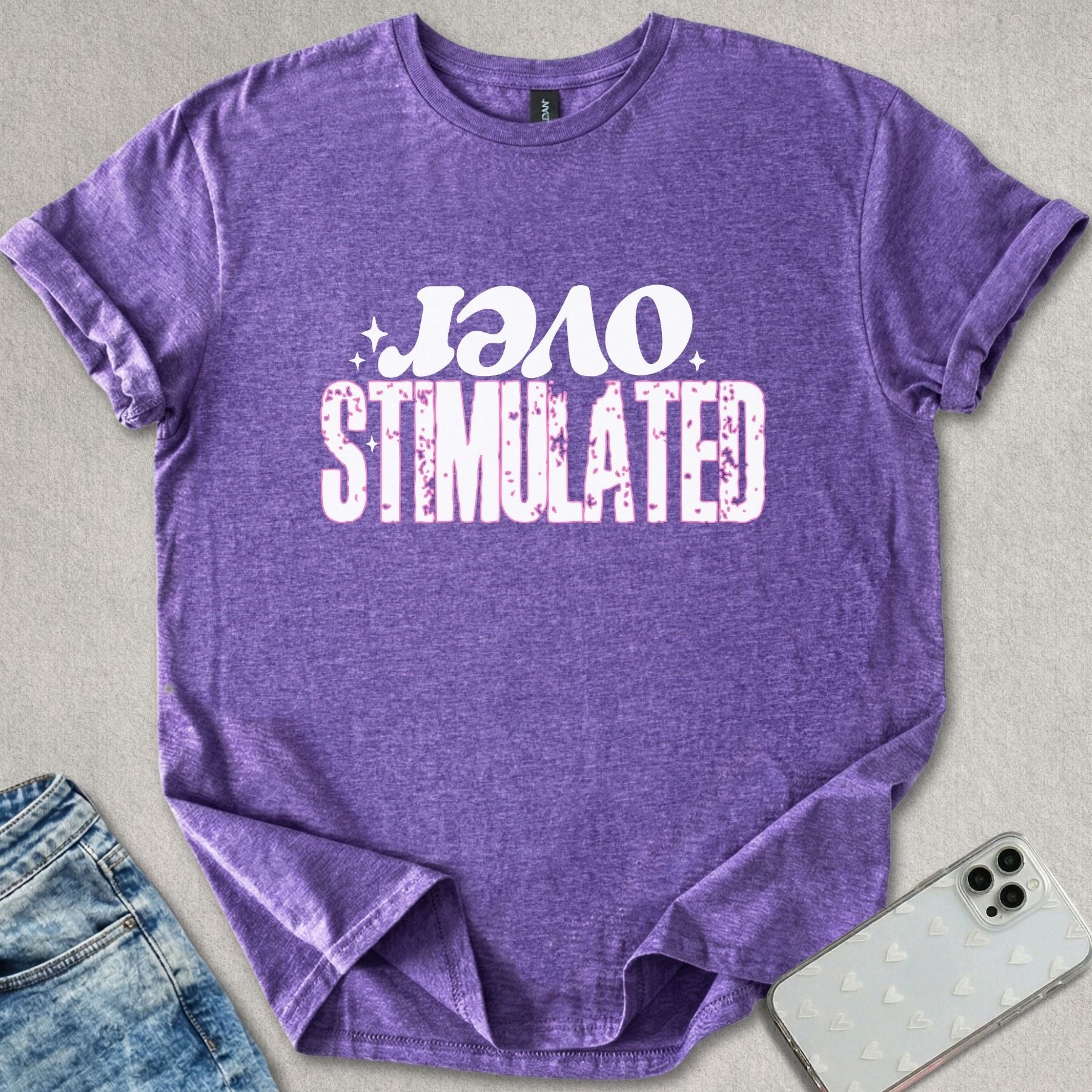 Over Stimulated T-shirt