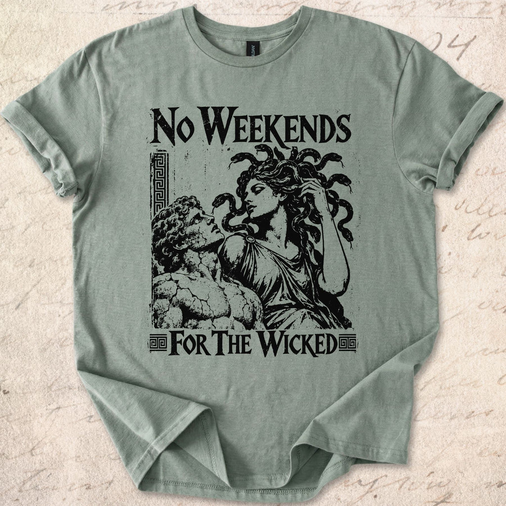 No Weekend T-shirt