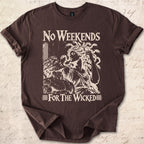 No Weekend T-shirt