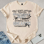 I Didn't Care Yesterday T-shirt