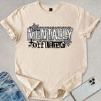 Mentally Offline T-shirt