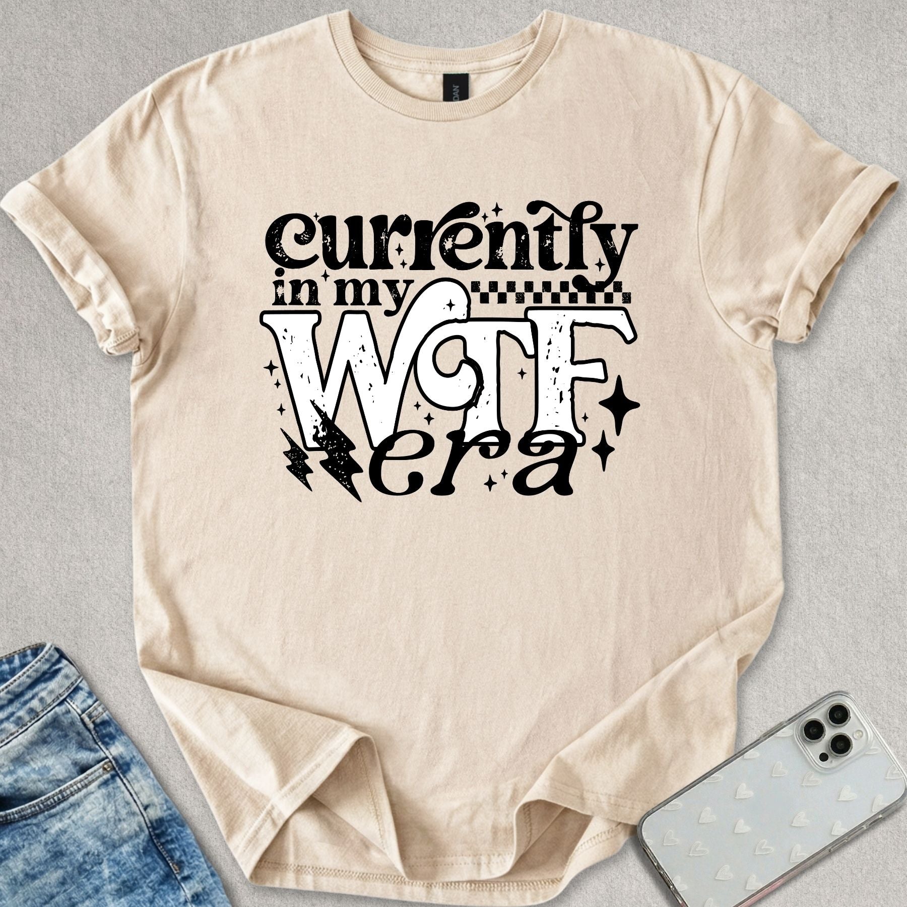 Currently In My WTF Era T-shirt
