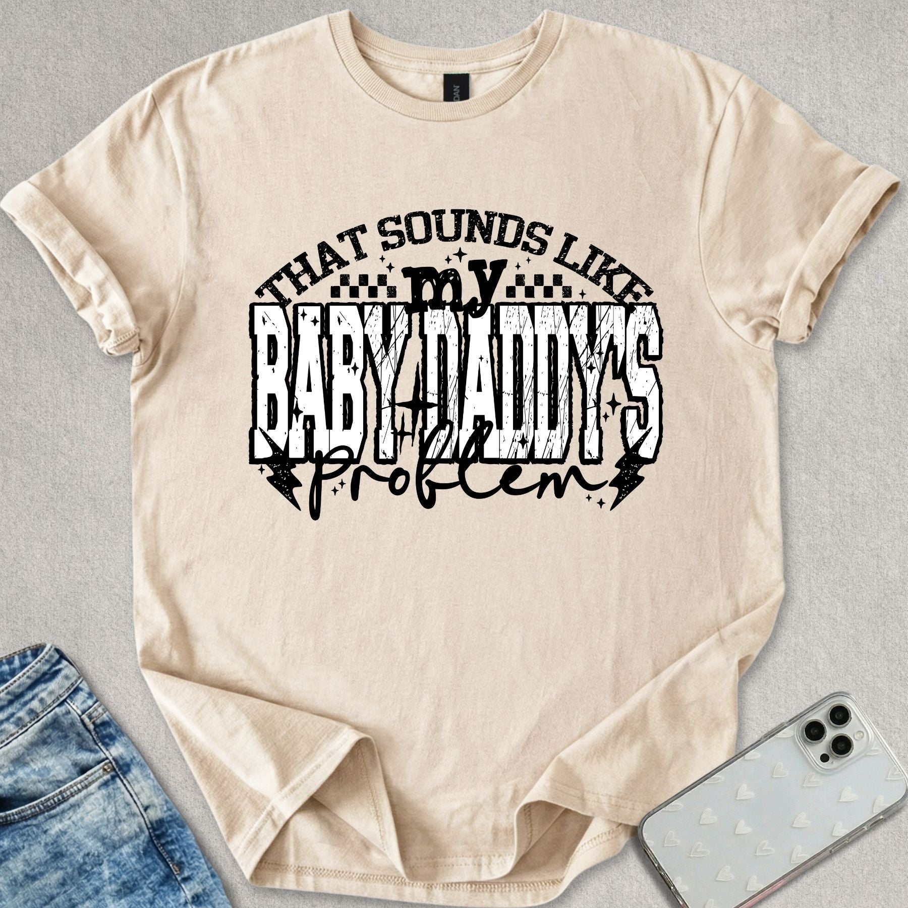 Baby Daddy's Problem T-shirt
